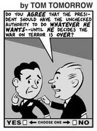 [ Do you agree with Bush administration asking for a blank check to do whatever it wants? ]